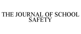 THE JOURNAL OF SCHOOL SAFETY trademark