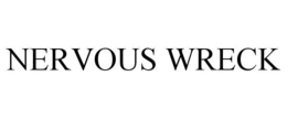 NERVOUS WRECK trademark