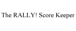 THE RALLY! SCORE KEEPER trademark