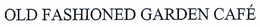 OLD FASHIONED GARDEN CAFÉ trademark