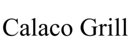 CALACO GRILL trademark