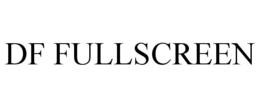 DF FULLSCREEN trademark