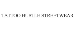TATTOO HUSTLE STREETWEAR trademark