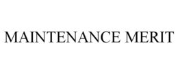 MAINTENANCE MERIT trademark