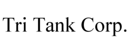 TRI TANK CORP. trademark