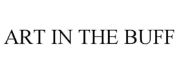 ART IN THE BUFF trademark