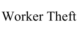 WORKER THEFT trademark