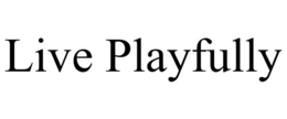 LIVE PLAYFULLY trademark