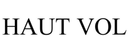 HAUT VOL trademark