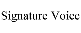 SIGNATURE VOICE trademark