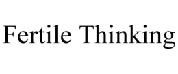 FERTILE THINKING trademark