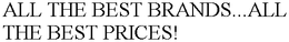 ALL THE BEST BRANDS...ALL THE BEST PRICES! trademark