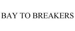 BAY TO BREAKERS trademark