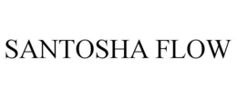 SANTOSHA FLOW trademark