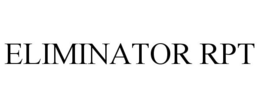 ELIMINATOR RPT trademark