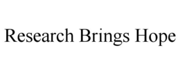RESEARCH BRINGS HOPE trademark