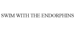 SWIM WITH THE ENDORPHINS trademark