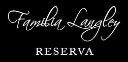 FAMILIA LANGLEY RESERVA trademark
