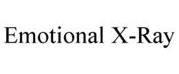 EMOTIONAL X-RAY trademark