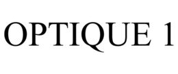 OPTIQUE 1 trademark