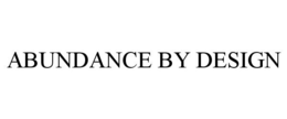 ABUNDANCE BY DESIGN trademark