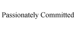 PASSIONATELY COMMITTED trademark