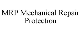 MRP MECHANICAL REPAIR PROTECTION trademark