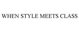 WHEN STYLE MEETS CLASS trademark
