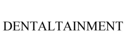 DENTALTAINMENT trademark