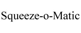 SQUEEZE-O-MATIC trademark