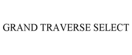 GRAND TRAVERSE SELECT trademark