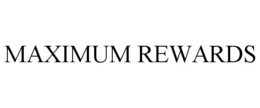MAXIMUM REWARDS trademark