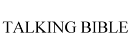 TALKING BIBLE trademark