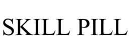 SKILL PILL trademark
