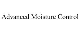 ADVANCED MOISTURE CONTROL trademark