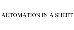 AUTOMATION IN A SHEET trademark