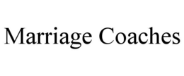 MARRIAGE COACHES trademark