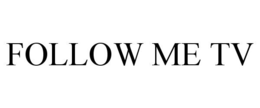 FOLLOW ME TV trademark