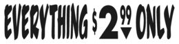 EVERYTHING $ 2 99 ONLY trademark