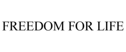 FREEDOM FOR LIFE trademark