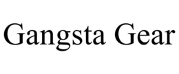 GANGSTA GEAR trademark