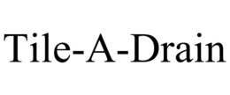 TILE-A-DRAIN trademark