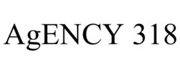 AGENCY 318 trademark