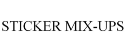 STICKER MIX-UPS trademark