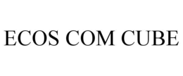 ECOS COM CUBE trademark