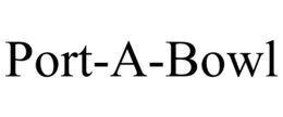 PORT-A-BOWL trademark