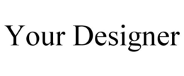 YOUR DESIGNER trademark