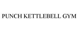 PUNCH KETTLEBELL GYM trademark