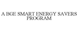 A BGE SMART ENERGY SAVERS PROGRAM trademark