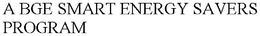 A BGE SMART ENERGY SAVERS PROGRAM trademark